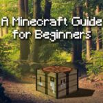 Our Minecraft Guide For Beginners And Advanced Minecraft Tips