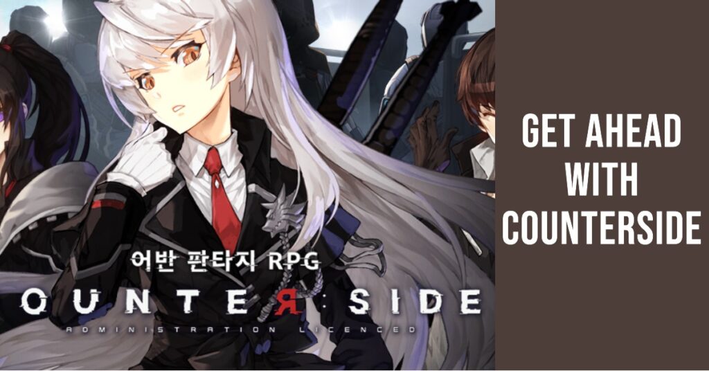 Counterside Guide And Tips For A Strong Start