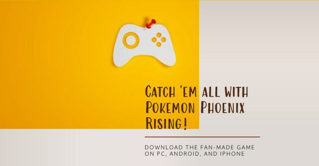 Pokemon Phoenix Rising ROM Download: How to Play the Fan-Made Game on PC, Android and iPhone