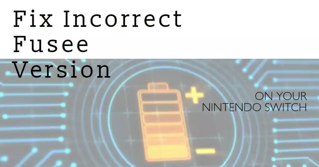 How to Fix Incorrect Fusee Version on Your Nintendo Switch