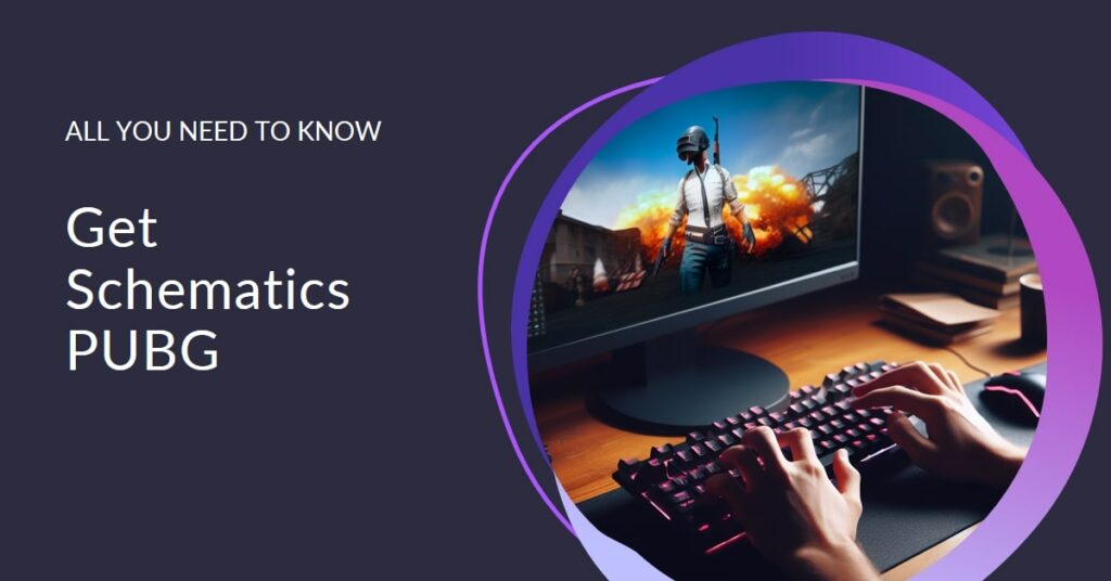 How To Get Schematics PUBG: Everything You Need To Know