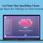 Get Your Mac Sparkling Clean: Top Steps for Tidying Up Your System