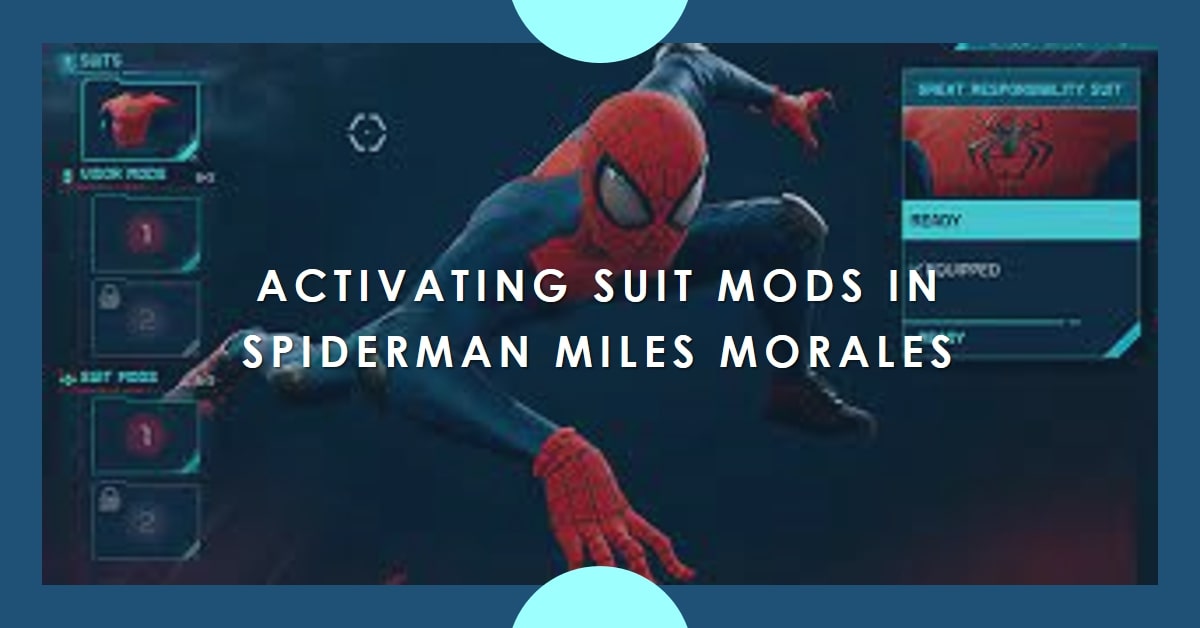 How Do You Activate Suit Mods In Spiderman Miles Morales - Techs And Games