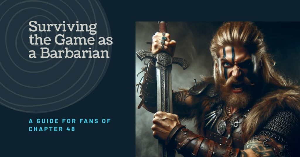 How to Surviving The Game As A Barbarian CH 48: A Guide for Fans of Chapter 48
