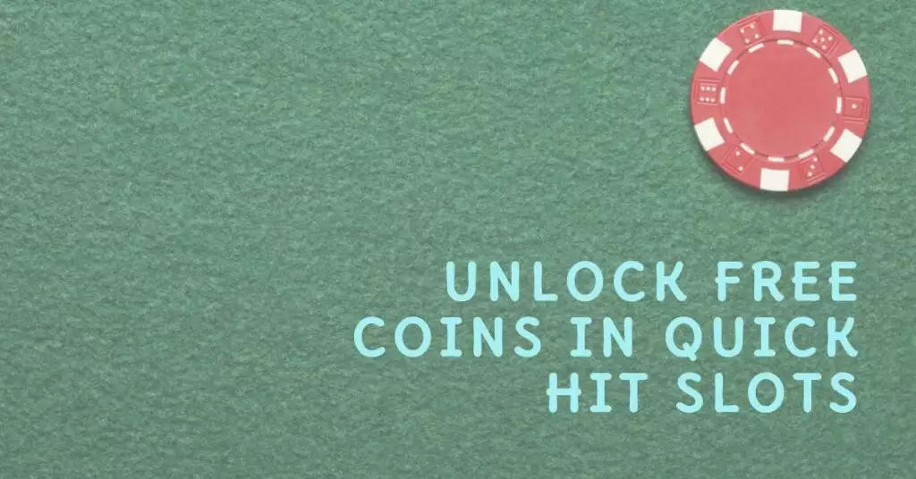 Unlock Quick Hit Slots Free Coins: Maximize Your Gaming Experience