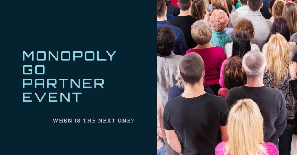 When Is The Next Monopoly Go Partner Event