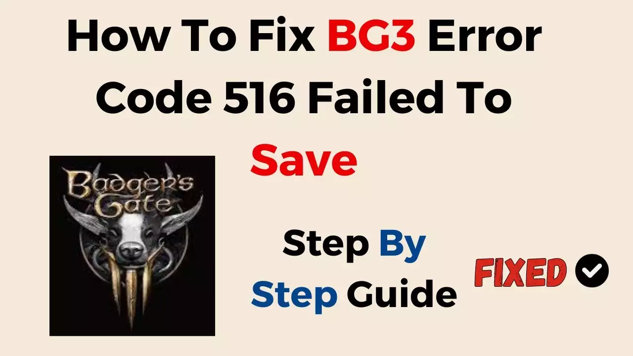 Fix Failed To Save Game Error Code 516 In Baldur's Gate 3 (BG3) - Techs ...